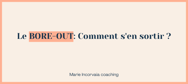 Le BORE-OUT Comment s'en sortir